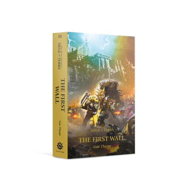 Black Library: Horus Heresy: Seige Of Terra: The First Wall 